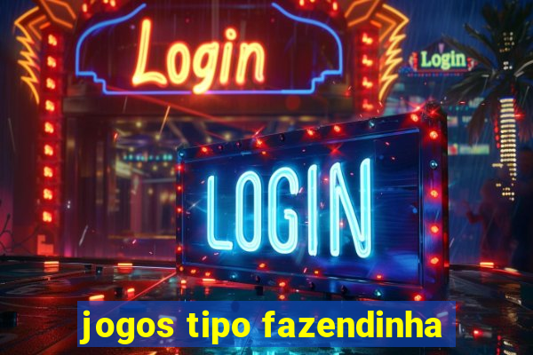jogos tipo fazendinha